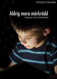 Hypnos för barn: Aldrig mera mörkrädd!